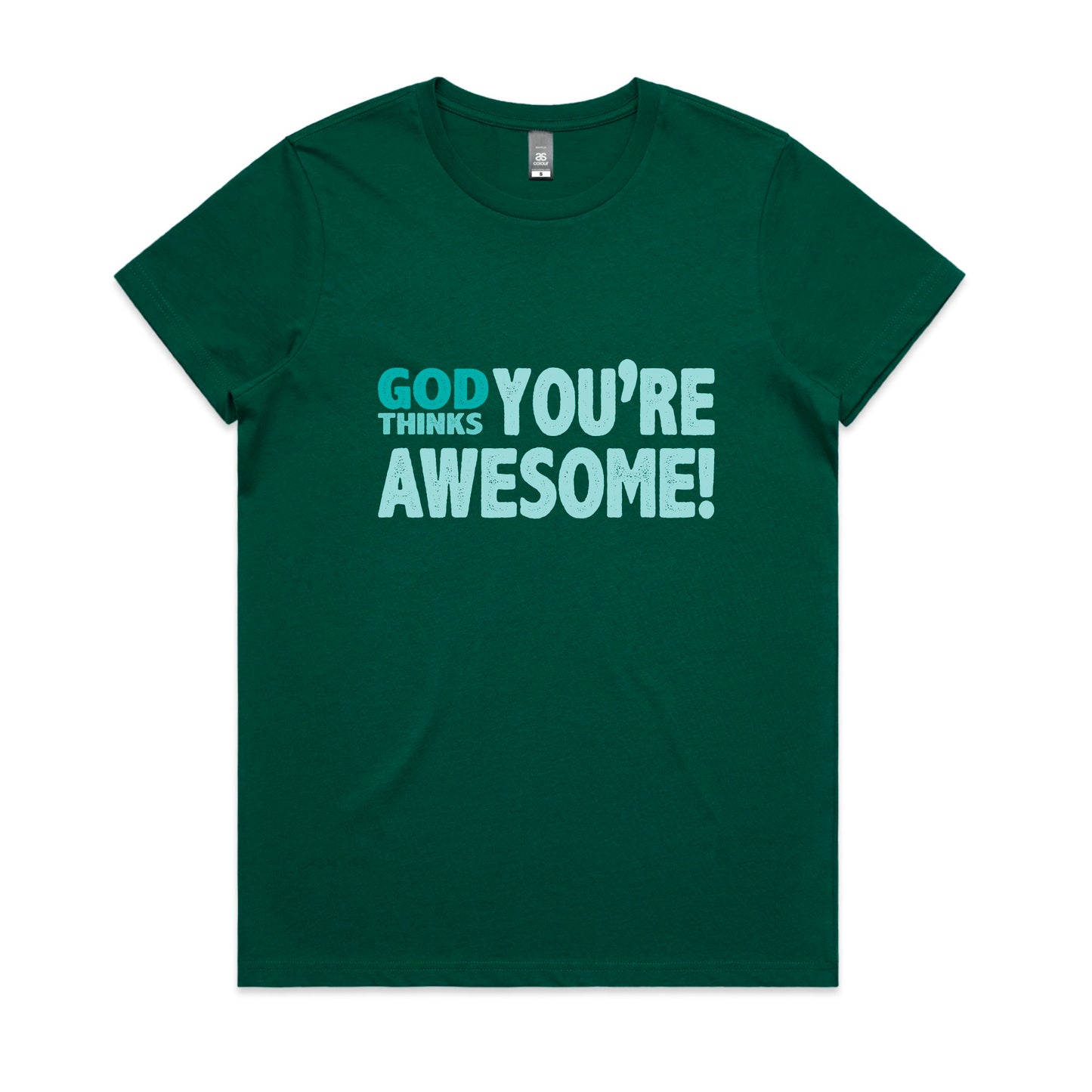 God thinks you're awesome Women's maple tee from God Speaks Back