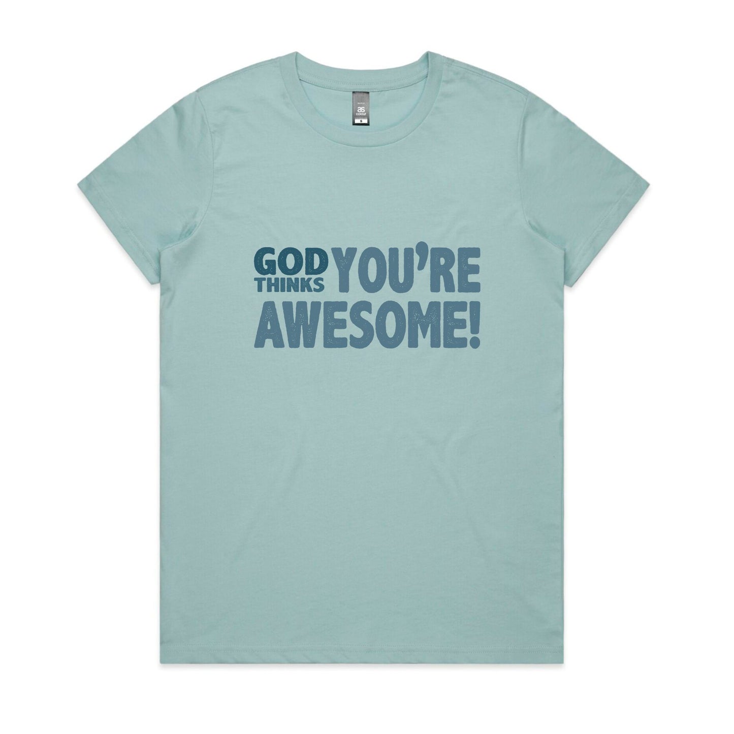 God thinks you're awesome Women's maple tee from God Speaks Back