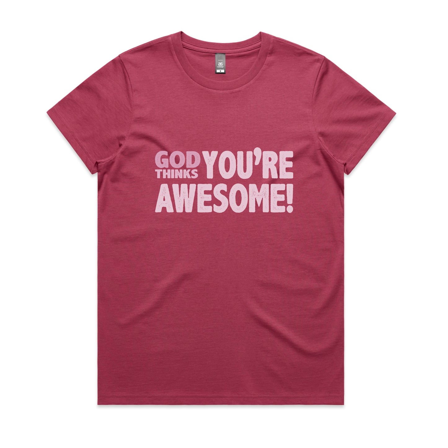 God thinks you're awesome Women's maple tee from God Speaks Back