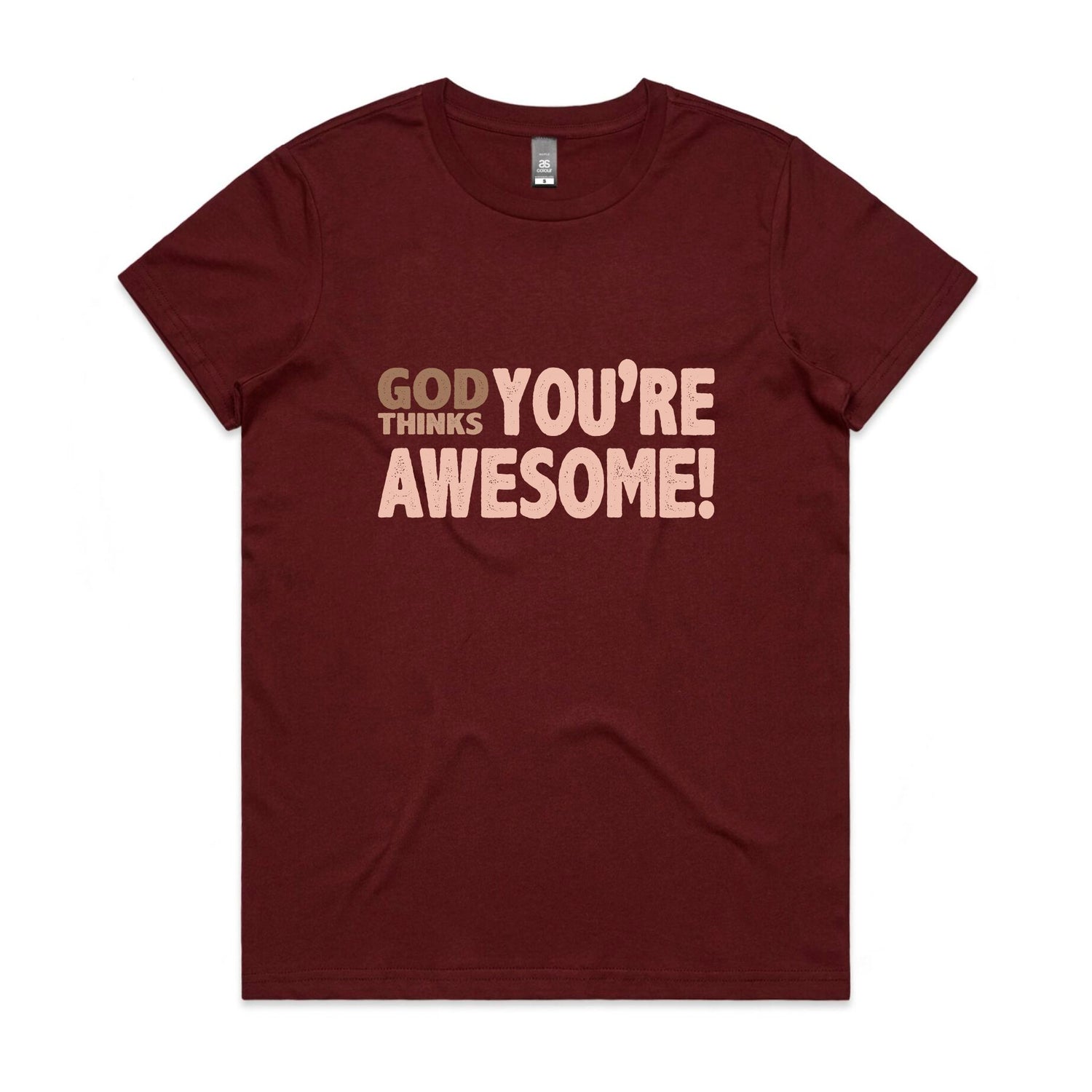 God thinks you're awesome Women's maple tee from God Speaks Back