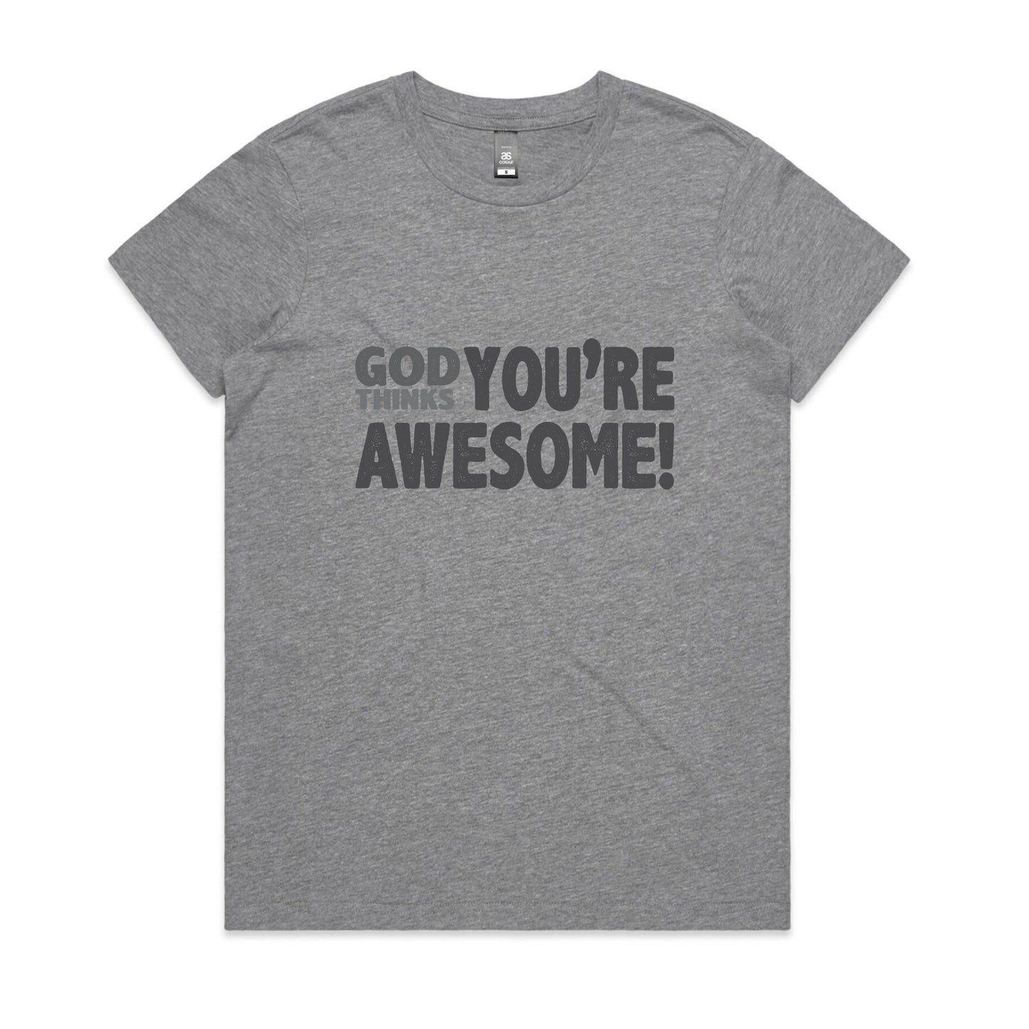 God thinks you're awesome Women's maple tee from God Speaks Back